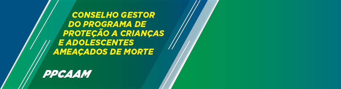 Conselho Gestor do Programa de Proteção a Crianças e Adolescentes Ameaçados de Morte