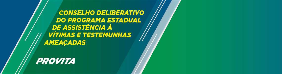Conselho Deliberativo do Programa Estadual de Assitência à Vítimas e Testemunhas Ameaçadas