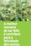 A melhor maneira de ser feliz é contribuir para a felicidade dos outros