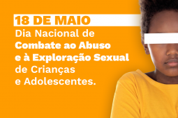 Maio Laranja reforça necessidade de atenção com casos de abuso de crianças e adolescentes - Curitiba, 18/05/2022