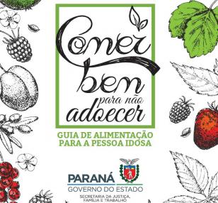 Secretaria da Justiça, Família e Trabalho lança guia de alimentação para a pessoa idosa